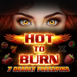 Hot to Burn – 7 Deadly Free Spins